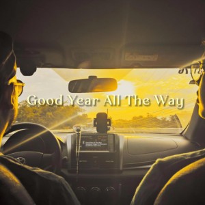 Good Year All The Way