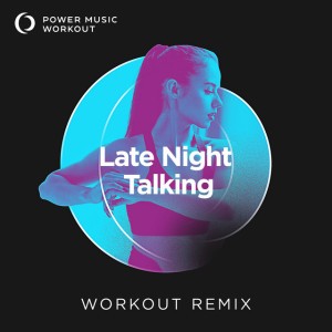 Late Night Talking (Workout Remix 128 BPM)