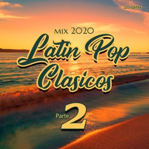 Latin Pop Clásicos Mix 2020 - Parte 2