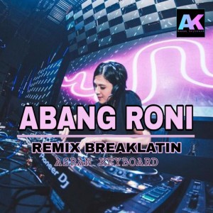Abang roni breaklatin