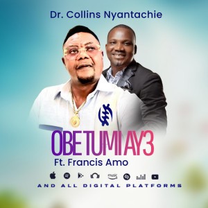 OBE TUMI AY3 by Dr. Collins Nyantachie & Francis Amo