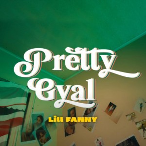 Pretty Gyal by Lill Fanny