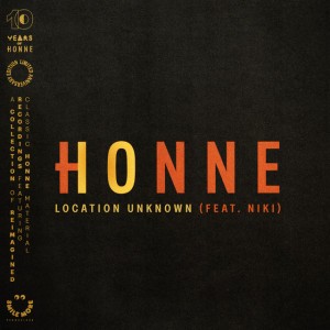 Location Unknown (feat. NIKI) [10 Years] by HONNE & NIKI