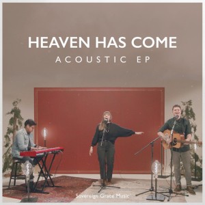 Heaven Has Come to Us - Acoustic Version