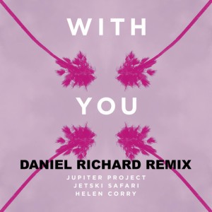 With You [Daniel Richard Remix]