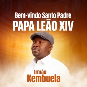 Seja bem-vindo Santo Padre Papa Leão XIV
