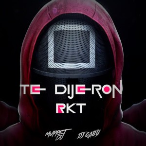 Te Dijeron Rkt