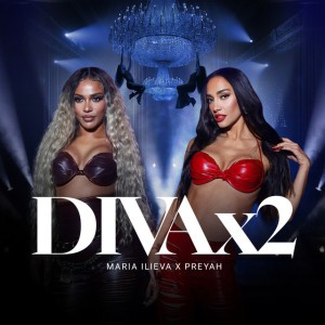 DIVA x2 by Maria Ilieva & Preyah