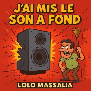 J'ai mis le son a fond by Lolo massalia