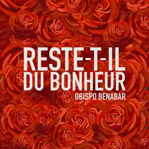Reste-t-il du bonheur by Bénabar & Pascal Obispo