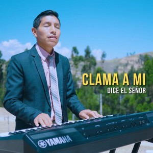 Clama a mi dice el Señor