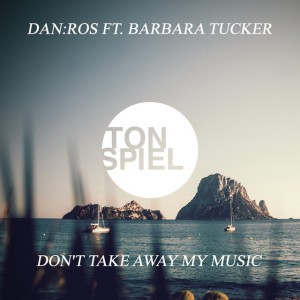Don't Take Away My Music (feat. Barbara Tucker) - Dry & Bolinger Remix