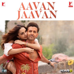 Aavan Jaavan (From "WAR 2") by Pritam & Arijit Singh & Nikhita Gandhi & Amitabh Bhattacharya