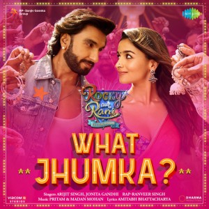 What Jhumka ? (From "Rocky Aur Rani Kii Prem Kahaani") by Pritam & Arijit Singh & Jonita Gandhi & Ranveer Singh & Madan Mohan & Amitabh Bhattacharya