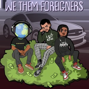 We Them Foreigners