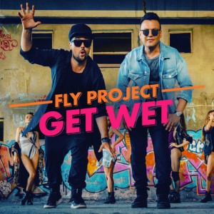 Get Wet - Radio Edit by Fly Records