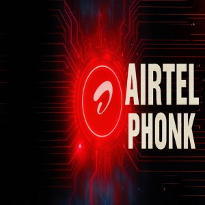 AIRTEL PHONK