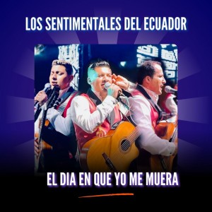 El Dia En Que Yo Me Muera
