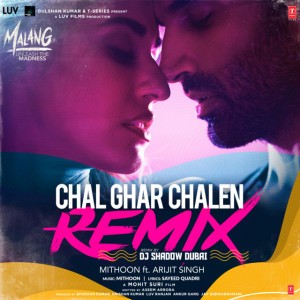 Chal Ghar Chalen Remix (feat. Arijit Singh)
