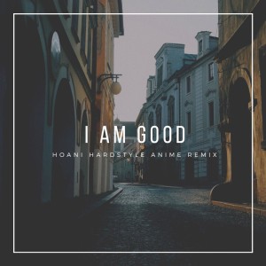 I am good
