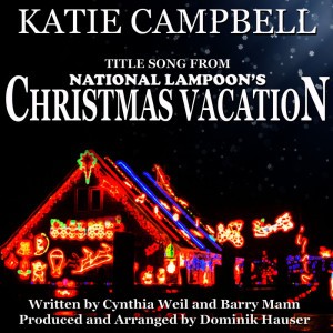 Christmas Vacation - From "National Lampoon's Christmas Vacation" by Cynthia Weil and Barry Mann