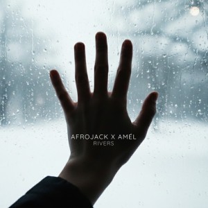 Rivers by Afrojack & Amél