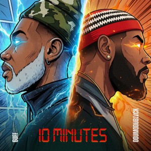 10 MINUTES by 6uff & ODUMODUBLVCK