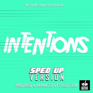 Intentions Originally Performed By Justin Bieber And Quavo - Sped-Up Version