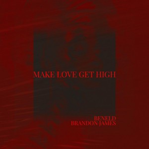 Make Love, Get High