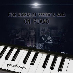Five Nights At Freddy's Song On Piano