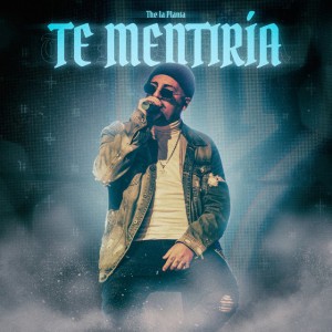 Te Mentiría