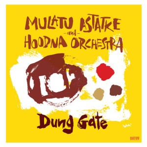 Dung Gate by Mulatu Astatke & Hoodna Orchestra