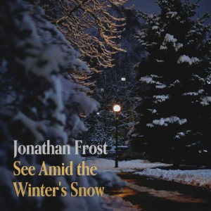 See Amid the Winter's Snow