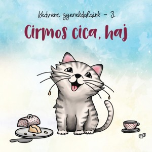 Cirmos Cica, Haj