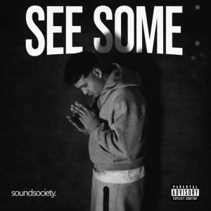 SEE SOME