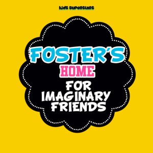 Foster's Home for Imaginary Friends Theme Song