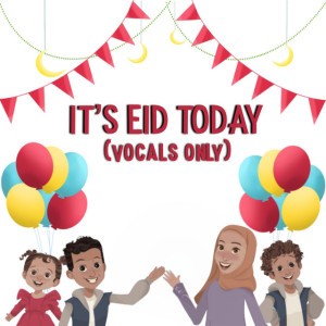 It's Eid Today (Vocals Only)