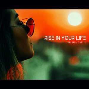 Rise in Your Life