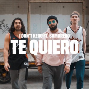 Te Quiero (feat. Sombrero)