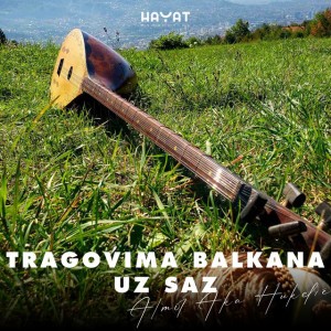 Tragovima Balkana uz SAZ by Almir Aka Hukelic