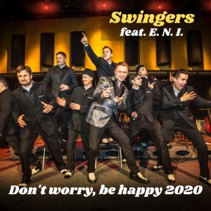 Don't Worry, Be Happy 2020 by Swingers & E. N. I.