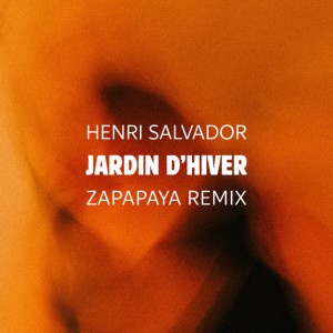 Jardin d'hiver - Zapapaya Remix