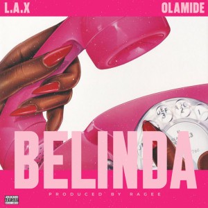 Belinda by L.A.X & Olamide