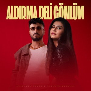 Aldırma Deli Gönlüm
