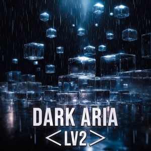 DARK ARIA ＜LV2＞