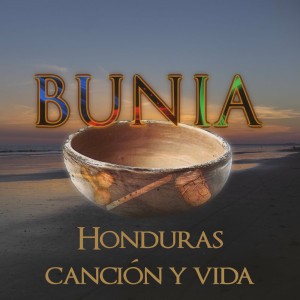 Honduras Canción y Vida by Bunia & Gaby Flores